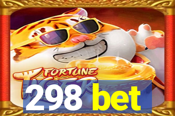298 bet